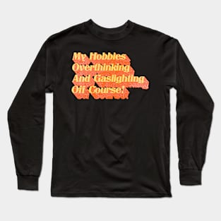 My Hobbies Is Overthinking Long Sleeve T-Shirt